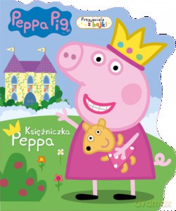 Peppa Pig. Przyjaciele z bajki. Księżniczka Peppa [KSIĄŻKA]
