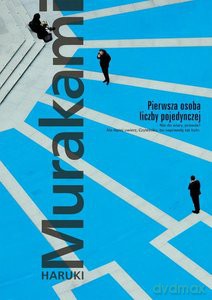 Pierwsza osoba liczby pojedynczej - Haruki Murakami [KSIĄŻKA]