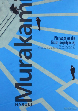 Pierwsza osoba liczby pojedynczej - Haruki Murakami [KSIĄŻKA]