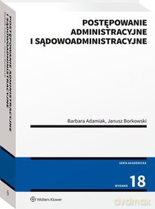 Postępowanie administacyjne i sądowoadministracyjne - Barbara Adamiak, Janusz Borkowski [KSIĄŻKA]