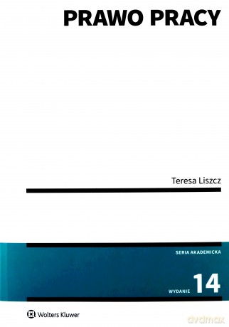 Prawo pracy - Teresa Liszcz [KSIĄŻKA]
