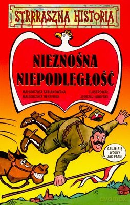 Strrraszna Historia Nieznośna Niepodległość [KSIĄŻKA]