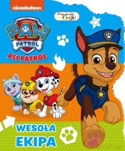 Psi Patrol. Przyjaciele z bajki.Wesoła ekipa [KSIĄŻKA]