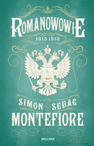 Romanowowie 1613-1918 - Sebag Montefiore Simon [KSIĄŻKA]