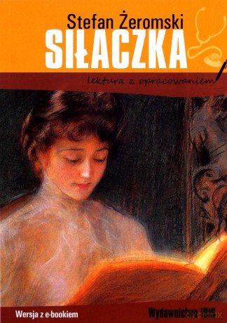 Siłaczka (lektura z opracowaniem) - Stefan Żeromski [KSIĄŻKA]