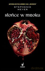 Słońce w mroku - Stephenie Meyer [KSIĄŻKA]