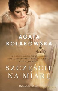 Szczęście na miarę - Agata Kołakowska [KSIĄŻKA]