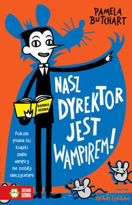 Szkolne szaleństwa. Nasz dyrektor jest wampirem! - Pamela Butchart [KSIĄŻKA]