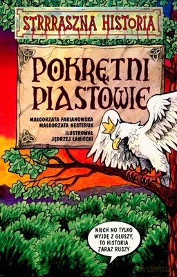 Strrraszna Historia Pokrętni Piastowie (broszurowa) [KSIĄŻKA]