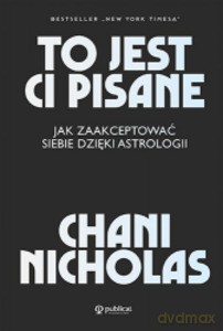 To jest Ci pisane. Jak zaakceptować siebie dzięki astrologii - Nicholas Chani [KSIĄŻKA]