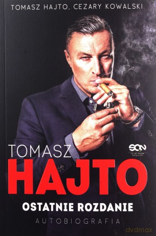 Tomasz Hajto. Ostatnie rozdanie. Autobiografia - Tomasz Hajto, Cezary Kowalski [KSIĄŻKA]