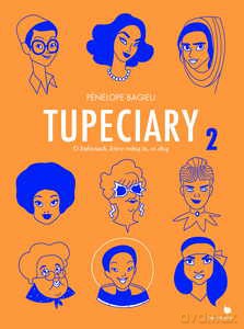 Tupeciary. O kobietach, które robią co chcą 2 - Pénélope Bagieu [KOMIKS]