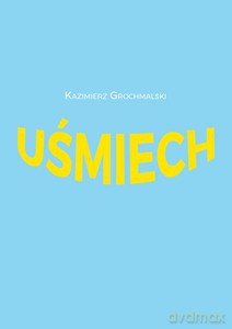 Uśmiech - Kazimierz Grochmalski [KSIĄŻKA]