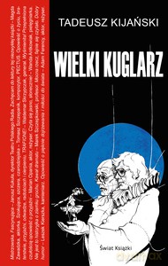 Wielki kuglarz - Tadeusz Kijański [KSIĄŻKA]