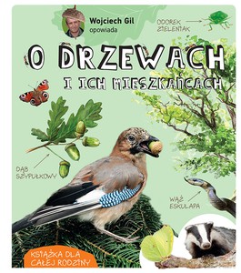 Wojciech Gil opowiada o drzewach i ich mieszkańcach - Wojciech Gil [KSIĄŻKA]