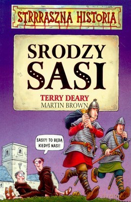 Strrraszna Historia Srodzy Sasi - Terry Deary [KSIĄŻKA]