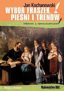 Wybór fraszek, pieśni i trenów (lektura z opracowaniem) - Jan Kochanowski [KSIĄŻKA]
