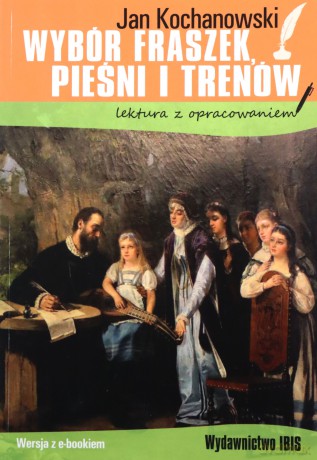 Wybór fraszek, pieśni i trenów (lektura z opracowaniem) - Jan Kochanowski [KSIĄŻKA]