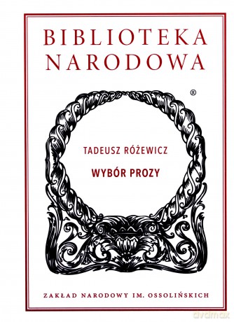 Wybór prozy Biblioteka Narodowa - Tadeusz Różewicz [KSIĄŻKA]