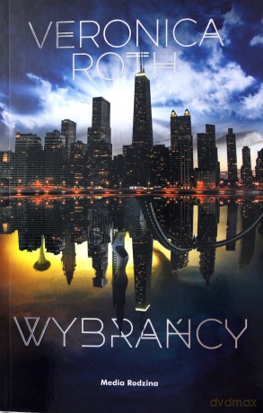 Wybrańcy - Veronica Roth [KSIĄŻKA]