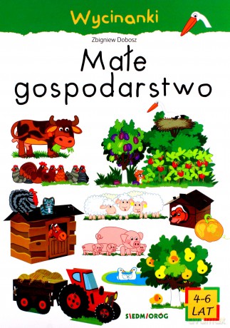Wycinanki. Małe gospodarstwo - Zbigniew Dobosz [KSIĄŻKA]