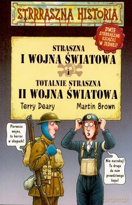 Strrraszna Historia Straszna i Wojna Światowa Totalnie Straszna II Wojna Światowa - Terry Deary, Martin Brown [KSIĄŻKA]
