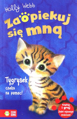 Zaopiekuj się mną. Tygrysek czeka na pomoc - Holly Webb [KSIĄŻKA]