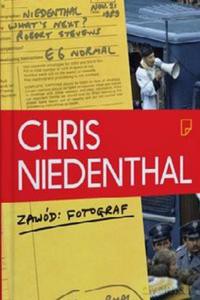 Zawód: fotograf - Chris Niedenthal [KSIĄŻKA]