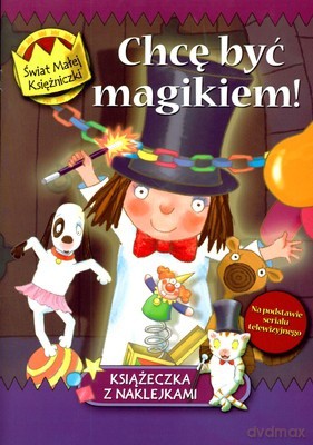 Świat Małej Księżniczki Chcę Być Magikiem [KSIĄŻKA]