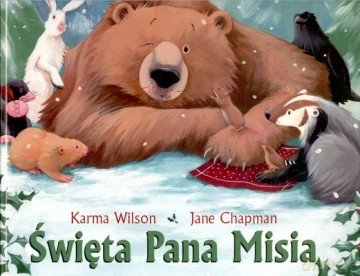 Święta Pana Misia (twarda) - Karma Wilson, Jane Chapman [KSIĄŻKA]