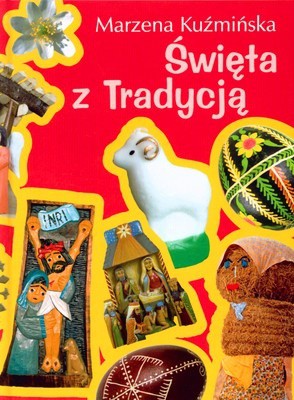 Święta z Tradycją (twarda) - Marzena Kuźmińska [KSIĄŻKA]