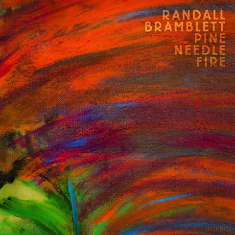 Randall Bramblett: Pine Needle Fire [CD]
