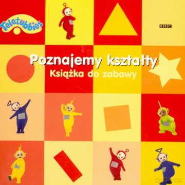 Teletubisie Poznajemy Kształty [KSIĄŻKA]