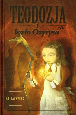Teodozja i Berło Ozyrysa (twarda) - R.L. Lafevers [KSIĄŻKA]