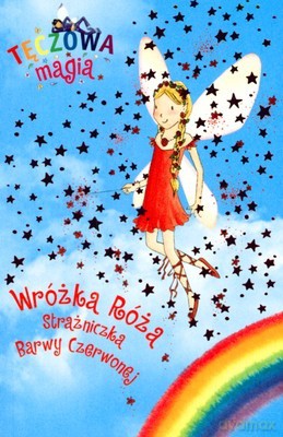 Tęczowa Magia Wróżka Róża Strażniczka Barwy Czerwonej [KSIĄŻKA]