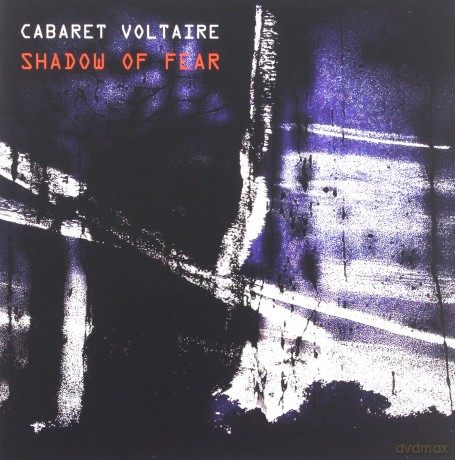 Cabaret Voltaire: Shadow Of Fear [CD]