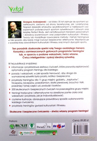 Biblia treningu siłowego. Masa mięśniowa, idealna sylwetka, skuteczne ćwiczenia i programy treningów w kulturystyce i fitness - Grzegorz Andrzejewski [KSIĄŻKA]