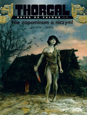 Thorgal Tom 3 Kriss de Valnor: Nie zapominam o niczym! (twarda) - De Vita - Sente [KSIĄŻKA]