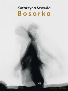Bosorka - Katarzyna Szweda [KSIĄŻKA]