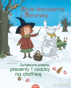 Boże Narodzenie z Petronelą z jabłoniowego sadu. Świąteczne przepisy, prezenty i ozdoby na choinkę - Sabine Städing, Sabine Büchner [KSIĄŻKA]