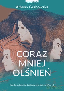 Coraz mniej olśnień - Ałbena Grabowska [KSIĄŻKA]
