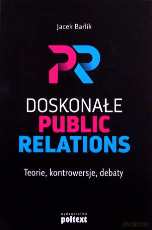 Doskonałe Public Relations - Jacek Barlik [KSIĄŻKA]