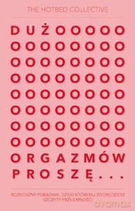 Dużo orgazmów proszę - The Hotbed Collective [KSIĄŻKA]