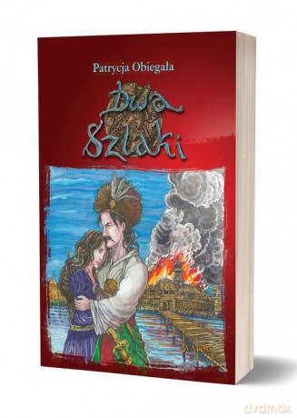 Dwa szlaki - Patrycja Obiegała [KSIĄŻKA]