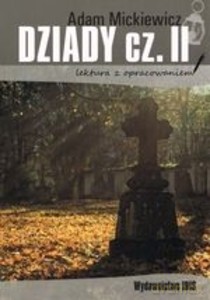 Dziady cz II (lektura z opracowaniem) - Adam Mickiewicz [KSIĄŻKA]