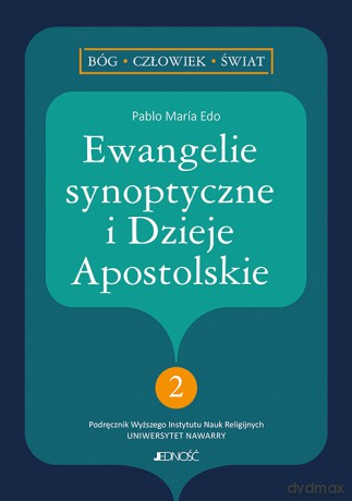 Ewangelie synoptyczne i Dzieje Apostolskie 2 - Edo Pablo Maria [KSIĄŻKA]