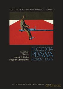 Filozofia prawa. Normy i fakty - Bogdan Dziobkowski, Jacek Hołówka [KSIĄŻKA]