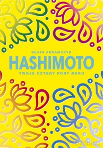 Hashimoto. Twoje cztery pory roku - Beata Abramczyk [KSIĄŻKA]