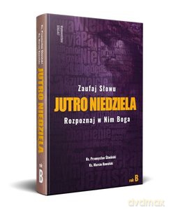 Jutro Niedziela rok B - Przemysław Śliwiński, Marcin Kowalski [KSIĄŻKA]