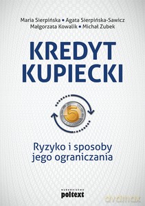 Kredyt kupiecki. Ryzyko i sposoby jego ograniczania [KSIĄŻKA]